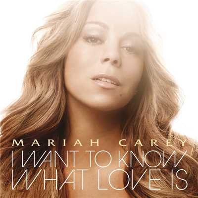 I Want To Know What Love Is (Int'l 2 Trk)/Mariah Carey