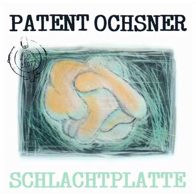 アルバム/Schlachtplatte/Patent Ochsner