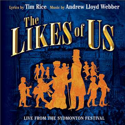 アルバム/The Likes Of Us (2005 Sydmonton Festival)/アンドリュー・ロイド・ウェバー