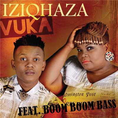 Vuka (featuring Boom Boom Bass)/Iziqhaza