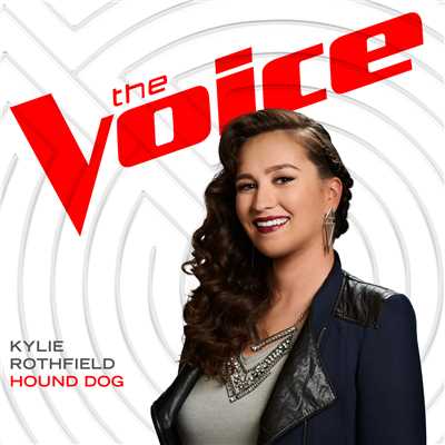Hound Dog (The Voice Performance)/Kylie Rothfield