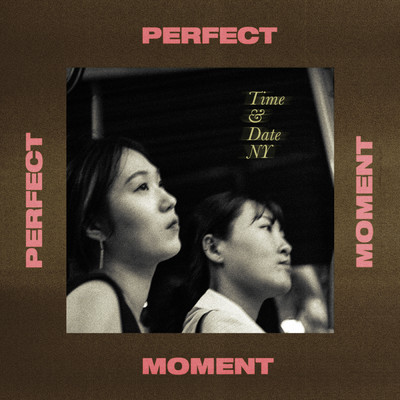 Time & Date NY (Single Version)/Perfect Moment