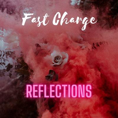 Reflections/Fast Charge
