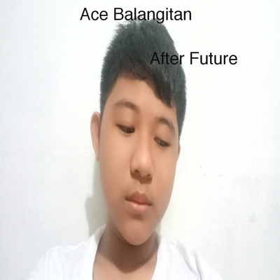 After Future/Ace Balangitan