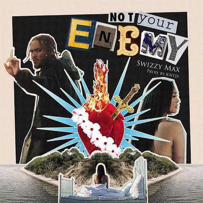 シングル/Not Your Enemy/KNYD／Swizzy Max