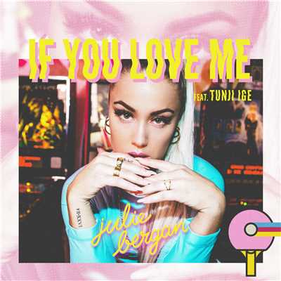 If You Love Me (feat. Tunji Ige)/Julie Bergan