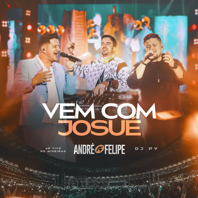 Vem Com Josue (Ao Vivo)/Andre e Felipe & DJ PV