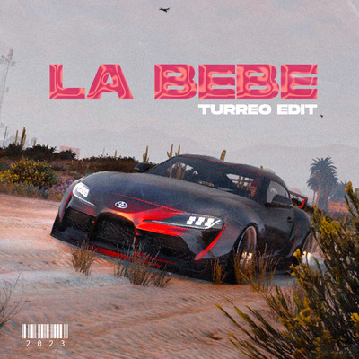 シングル/La Bebe (Turreo Edit)/Ganzer DJ