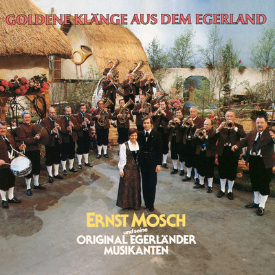 Wir sind Kinder von der Eger/Ernst Mosch und seine Original Egerlander Musikanten