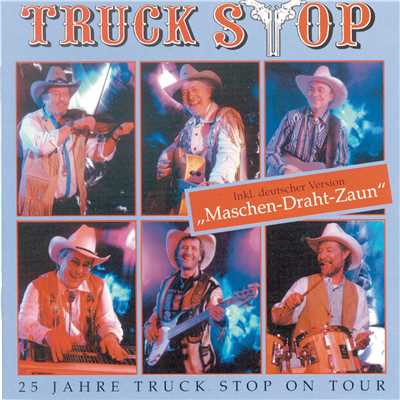 25 Jahre Truck Stop On Tour/Truck Stop
