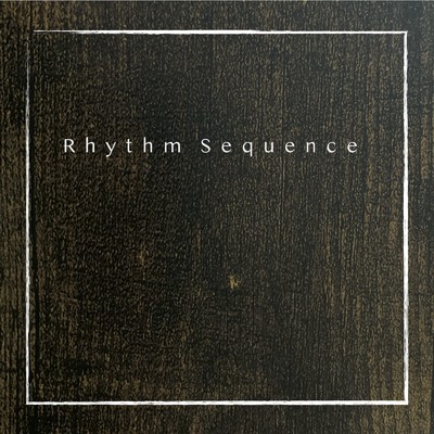 アルバム/Rhythm Sequence/笹谷創