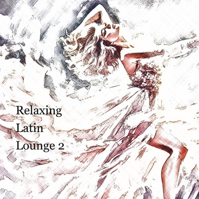 アルバム/Relaxing Latin Lounge(2)/DN.FACTORY