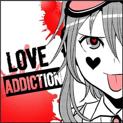 Love Addiction feat.GUMI/ゆうやか式