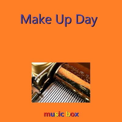 Make Up Day(オルゴール)/オルゴールサウンド J-POP