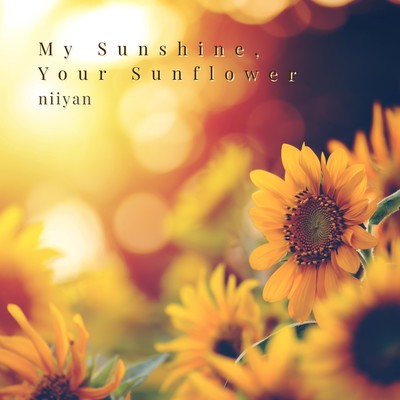 シングル/My Sunshine, Your Sunflower/niiyan