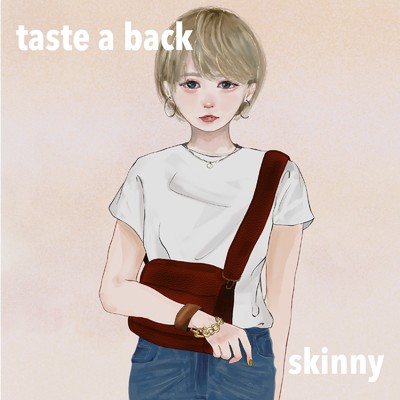 skinny/taste a back