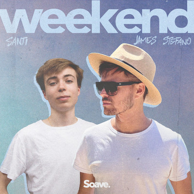 Weekend/Santi & James Stefano