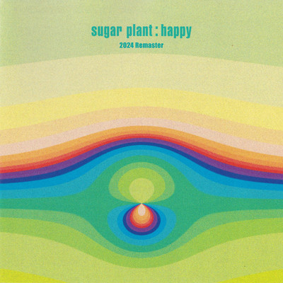 happy (2024 Remaster)/sugar plant