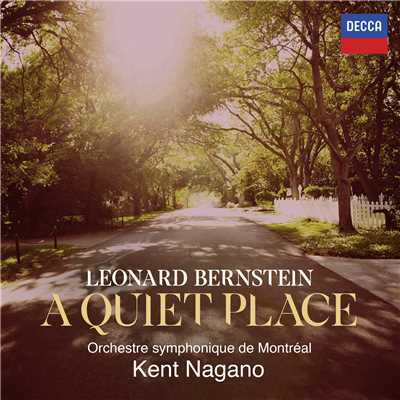 Bernstein: A Quiet Place/ケント・ナガノ／Claudia Boyle／ジョセフ・カイザー(タミーノ)／Gordon Bintner／Lucas Meachem／モントリオール交響合唱団／モントリオール交響楽団