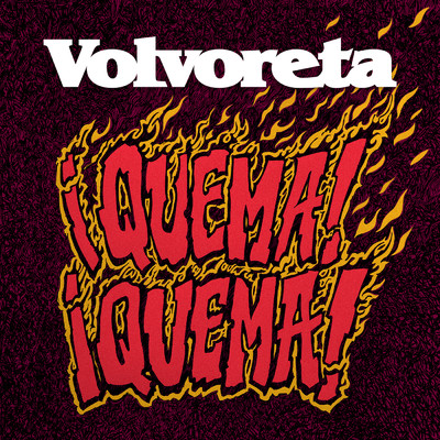 ！Quema！ ！Quema！/Volvoreta