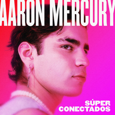 Super Conectados/Aaron Mercury