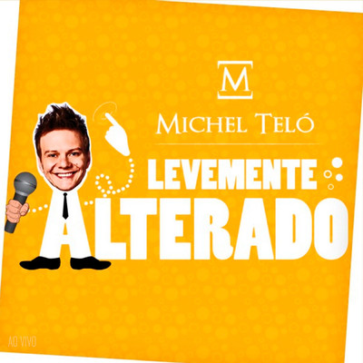 シングル/Levemente Alterado (Ao Vivo)/Michel Telo