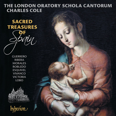 アルバム/Sacred Treasures of Spain: Motets from the Golden Age of Spanish Polyphony/London Oratory Schola Cantorum／Charles Cole
