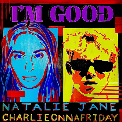 I'm Good (Clean)/Natalie Jane／charlieonnafriday