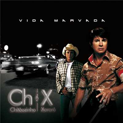 アルバム/Vida Marvada/Chitaozinho & Xororo