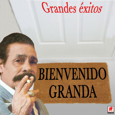 アルバム/Grandes Exitos/Bienvenido Granda