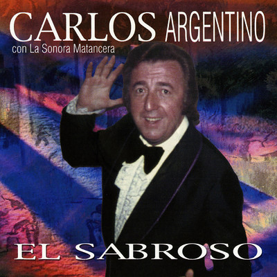 A Cuba (featuring La Sonora Matancera)/Carlos Argentino