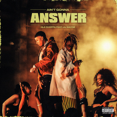 シングル/AIN'T GONNA ANSWER/NLE Choppa & Lil Wayne