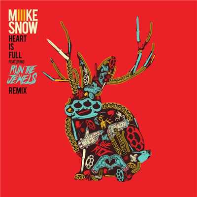 シングル/Heart Is Full (feat. Run The Jewels) [Remix] [Bonus Track]/Miike Snow