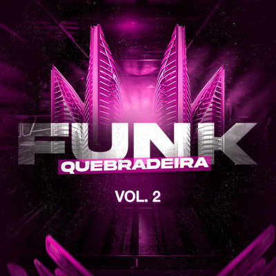 Funk Quebradeira VOL. 2/DJ Polyvox & DJ Lula