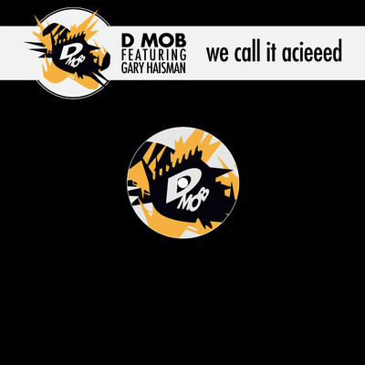 We Call It Acieeed (feat. Gary Haisman) [Mall Grab Remix]/D Mob
