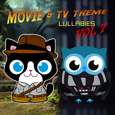 アルバム/Movie & TV Theme Lullabies, Vol. 7/The Cat and Owl