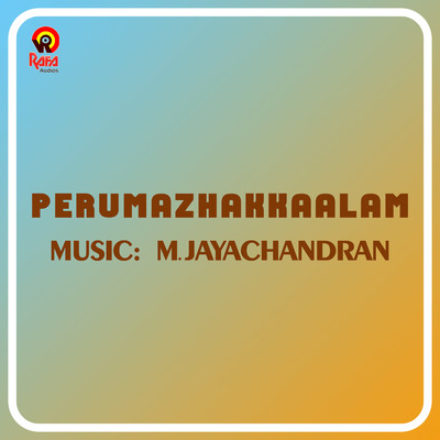 Perumazhakkaalam (Original Motion Picture Soundtrack)/M. Jayachandran
