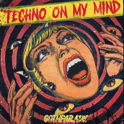 techno on my mind/gothparade & YULTRON
