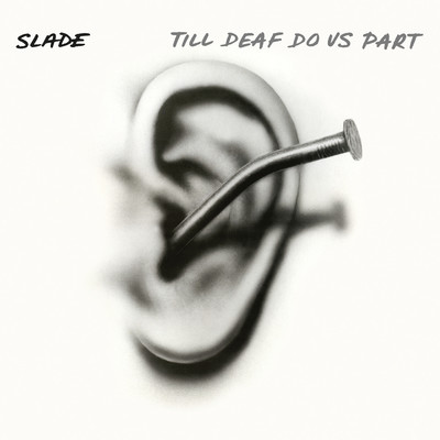 アルバム/Till Deaf Do Us Part (Expanded)/Slade