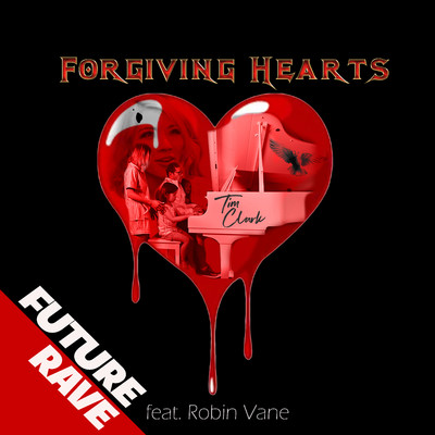 Forgiving Hearts (feat. Robin Vane) [FUTURE RAVE]/Tim Clark