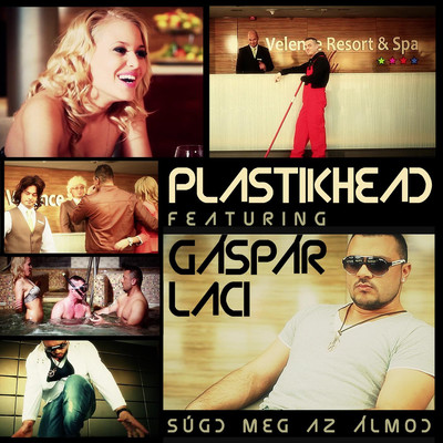 Sugd meg az almod (feat. Gaspar Laci)/Plastikhead