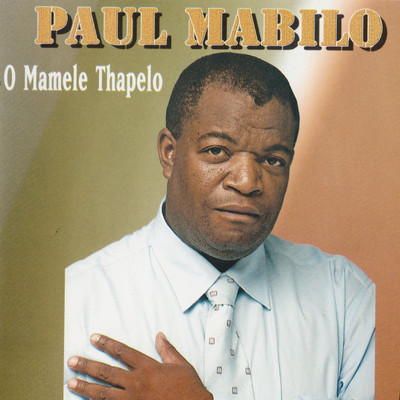 O Mamele Thapelo/Paul Mabilo