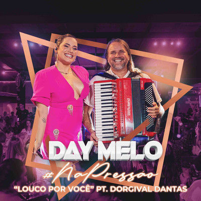 Louco por Voce (Ao Vivo)/Day Melo and Dorgival Dantas