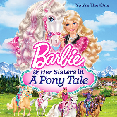 シングル/You're the One (Music from ”Barbie & Her Sisters in a Pony Tale”)/Barbie