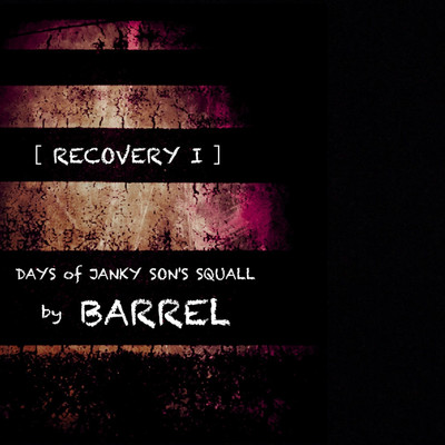 アルバム/RECOVERY 1 : DAYS of JANKY SON'S SQUALL/BARREL