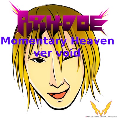 Momentary Heaven ver void/ARK-DOE