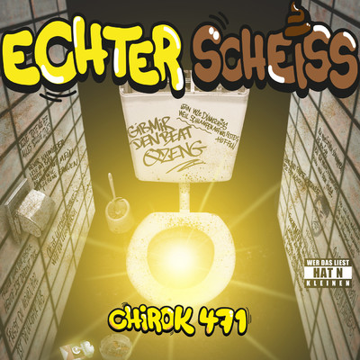 ECHTER SCHEISS (Explicit)/Chirok471