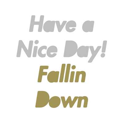 アルバム/Fallin Down/Have a Nice Day！