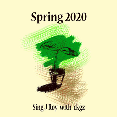 Spring 2020 (feat. Sing J Roy)/chikugoz
