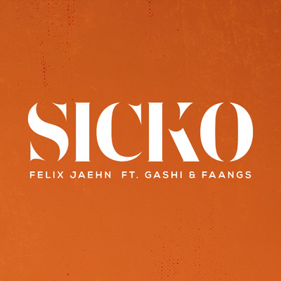 シングル/SICKO (featuring GASHI, FAANGS)/フェリックス・ジェーン